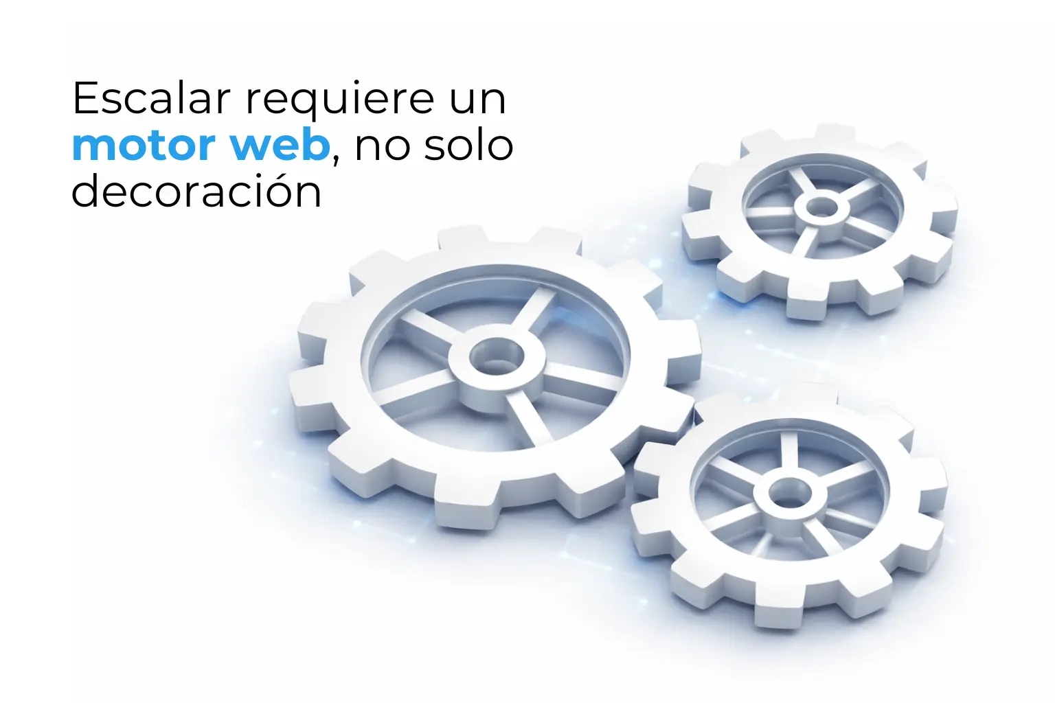 Gráfico de engranajes blancos desalineados con el texto 'Por qué escalar tu facturación con una web decorativa es imposible', representando la falta de infraestructura técnica para el crecimiento de una empresa.