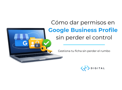 Cómo dar permisos para gestionar tu ficha de Google Business Profile sin perder el control